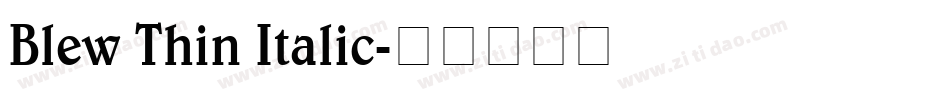 Blew Thin Italic字体转换